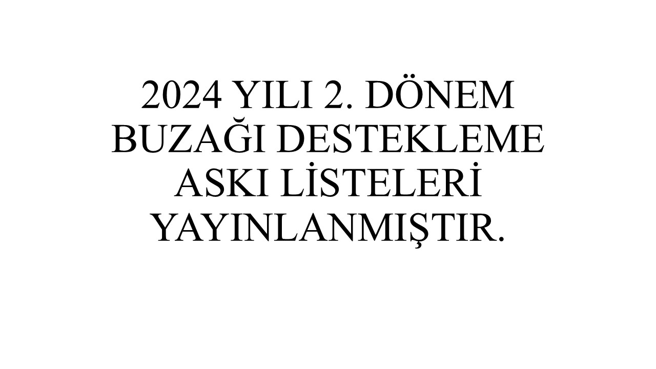 2024 Yl 2. Dnem Buza Destekleme Ask Listeleri Yaynland